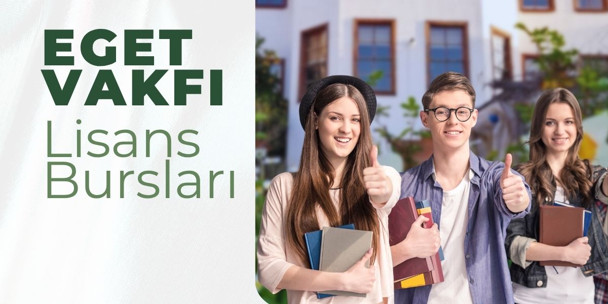 EGET VAKFI LİSANS BURSLARI
