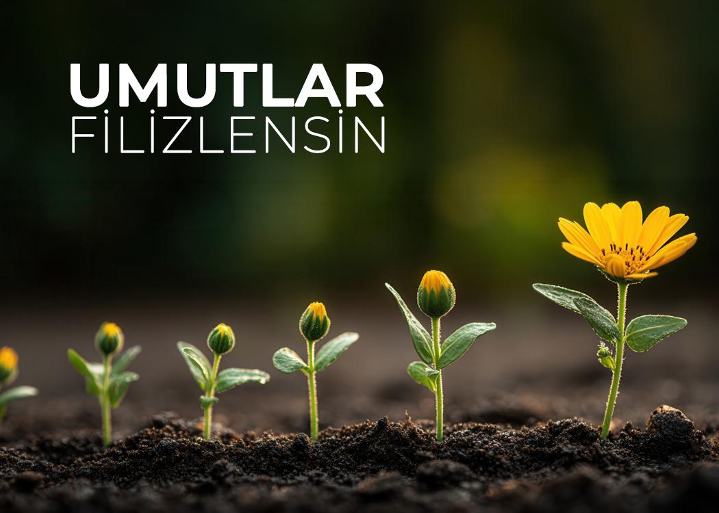 UMUTLAR FİLİZLENSİN