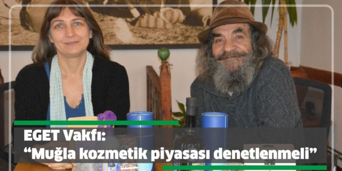 EGET VAKFI: "MUĞLA KOZMETİK PİYASASI DENETLENMELİ"