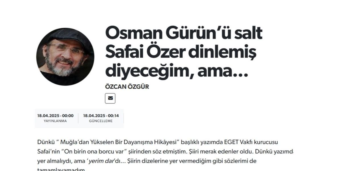 I WAS ABAOUT TO SAY ONLY SAFAİ ÖZER LISTENED OSMAN GÜRÜN, BUT...